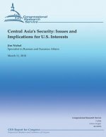 Central Asia's Security: Issues and Implications for U.S. Interests