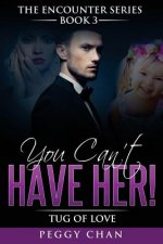 You Can't Have Her!: Tug of Love