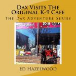 Dax Visits The Original K-9 Cafe: The Dax Adventure Series