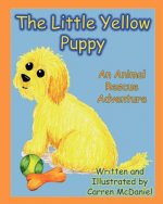 The Little Yellow Puppy: An Animal Rescue Adventure