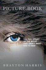 Picture.Book: The Full Story of the Movie They Didn't Want You To See.