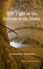 The Light at the Bottom of the Stairs: A Thisseldar Adventure