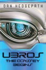 UBROS - The Odyssey Begins: An Android's Journey Through The Cosmos On A Mission From God