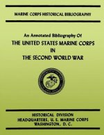 An Annotated Bibliography of the United States Marine Corps in the Second World War