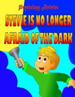 Stevie si no longer afraid of the dark