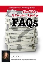 Starting a Collection Agency FAQ's: Making money collecting money