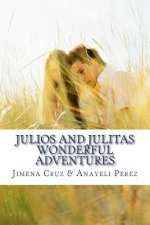 Julios and Julitas Wonderful Adventures