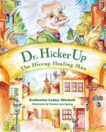 Dr. Hickerup: The Hiccup Healing Man