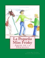 La Peque?a Miss Frisky, Amor de la Hermana