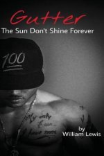 Gutter, The Sun Don't Shine Forever