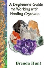 A Beginner's Guide to Working with Healing Crystals