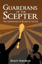 Guardians of the Scepter: The Adventures of Bruten & Tommy