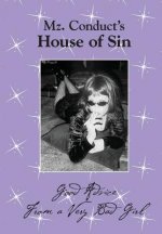Mz. Conduct's House of Sin: Good Advice From a Very Bad Girl