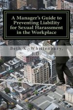 A Manager's Guide to Preventing Liability for Sexual Harassment in the Workplace