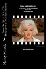 From Sardi's to Sicily The Biography of Marilyn Monroe: Marilyn's Secrets fifty years after her death