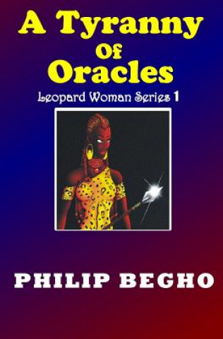 A Tyranny of Oracles: The Beginning, Leopard Woman Series
