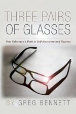 Three Pairs of Glasses: A Struggling Salesman's Path to Self-Discovery and Success