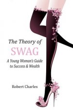 The Theory of SWAG: A Young Woman's Guide to Success & Wealth