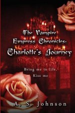 The Vampire Empress Chronicles Charlotte's Journey