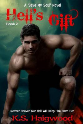 Hell's Gift: A 'save My Soul' Novel (Book 2)