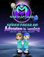 Mini Martians - Cool School Subjects: Mini Martians Spacetacular Adventures in Learning