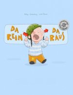 Da rein, da raus!