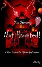 I'm Hurting, Not Haunted!
