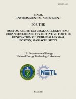 Final Environmental Assessment for the Boston Architectural College's (BAC) Urban Sustainability Initiative for the Renovation of Public Alley #444, B