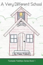 A Very Different School: Book 1 in the Professor Alexander's Fantastic Fieldtrips series