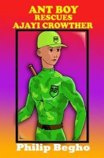 Ant Boy Rescues Ajayi Crowther: Ant Boy Series