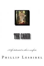 The Carer: A life dedicated to other's comforts