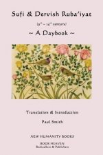 Sufi & Dervish Ruba'iyat (9th -14th century): A Daybook