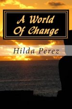 A world Of Change: Agenda 21, armageddon, last days, revelation's mystery harlot and wild beast