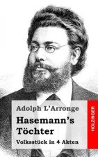 Hasemann's Töchter: Volksstück in 4 Akten