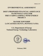Environmental Assessment - DOE's Proposed Financial Assistance to Pennsylvania for Frey Farm Landfill Wind Energy Project, Manor Township, Lancaster C