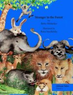 Stranger in the Forest: This is a very humorous story about the dangers of copying others and not thinking for oneself.