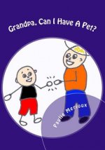 Grandpa, Can I Have A Pet?