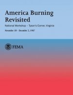 America Burning Revisited: National Workshop ? Tyson's Corner, VA---November 30 ? December 2, 1987
