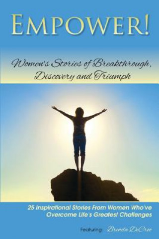 Empower!: Women's Stories of Breakthrough, Discovery and Triumph