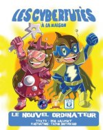 Les Cyberfutés ? la maison: Le Nouvel Ordinateur