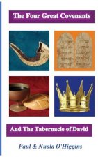 The Four Great Covenants & The Tabernacle Of David: The Dynamic Connection Between Christians & Jews