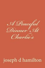 A Peaceful Dinner At Charlie's