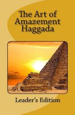 The Art of Amazement Haggada: Leader's Edition