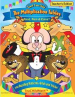 Teach Your Child the Multiplication Tables, Fast, Fun & Easy -- Teacher's editio: with Dazzling Patterns, Grids and Tricks!