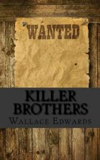 Killer Brothers: A Biography of the Harpe Brothers - America's First Serial Killers