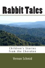 Rabbit Tales: Children's Stories from the Cherokee