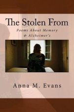 The Stolen From: Poems About Memory & Alzheimer's