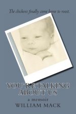 You're Talking About Us: a memoir