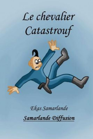 Le chevalier Catastrouf