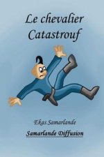 Le chevalier Catastrouf